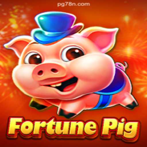 Exploring FortunePig: The Thrilling New Game at 78N.COM