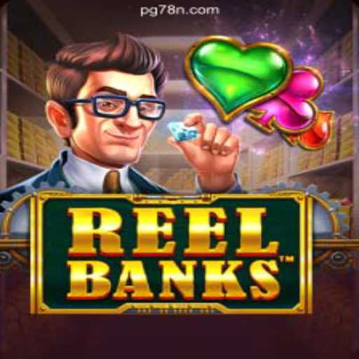 ReelBanks: A Journey into the World of Slots with 78N.COM